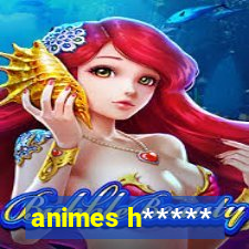 animes h*****